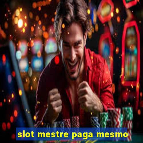 slot mestre paga mesmo